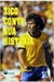 Zico Conta sua Hitória - Autor: Zico (1996) [usado]
