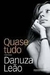 Quase Tudo - Autor: Danuza Leão (2005) [usado]