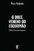 O Doce Veneno do Escorpião - Autor: Bruna Surfistinha (2005) [usado]