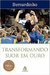 Transformando Suor em Ouro - Autor: Bernardo Rocha de Rezende (2006) [usado]