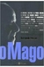 O Mago - a Incrivel Historia de Paulo Coelho - Autor: Fernando Morais (2008) [usado]