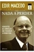 Nada a Perder - Momentos de Convicção que Mudaram a Minha Vida - Autor: Edir Macedo (2012) [usado]