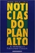 Noticias do Planalto a Imprensa e Fernando Collor - Autor: Mario Sergio Conti (1999) [usado]