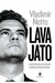 Lava Jato - o Juiz Sérgio Moro e os Bastidores da Operação ... - Autor: Vladimir Netto (2016) [usado]
