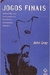 Jogos Finais - Questão do Pensamento Político Moderno Tardio - Autor: John Gray (2008) [usado]