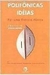 Polifônicas Idéias. por Uma Ciência Aberta - Autor: Angela Maria de Almeida (2003) [usado]