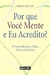 Por que Você Mente e Eu Acredito? - Autor: Prem Milan (2006) [usado]