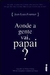 Aonde a Gente Vai, Papai? - Autor: Jean Louis Fournier (2009) [usado]