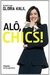 Alô, Chics! - Autor: Gloria Kalil (2007) [usado]