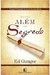 Muito Além do Segredo - Autor: Ed Gungor (2007) [usado]