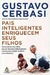 Pais Inteligentes Enriquecem seus Filhos - Autor: Gustavo Cerbasi (2011) [usado]