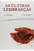 As Últimas Lembranças - Autor: J. S. de Moraes (2012) [usado]