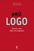 Pró Logo - Marcas Como Fator de Progresso - Autor: Michel Chevalier e Gérald Mazzalovo (2007) [usado]