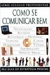 Como Se Comunicar bem - Autor: Robert Heller (1999) [usado]