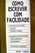 Como Escrever com Facilidade - Autor: Donald Weiss (1992) [usado]