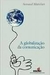 A Globalização da Comunicação - Autor: Armand Mattelart (2000) [usado]