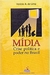 Mídia Crise Política e Poder no Brasil - Autor: Venício A. de Lima (2006) [usado]