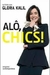 Alô, Chics! - Autor: Gloria Kalil (2007) [usado]