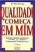 Qualidade Começa em Mim: Manual Neurolingüístico (...) - Autor: Dr. Tom Chung (1999) [usado]