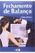 Fechamento de Balanço. Teoria e Prática - Autor: Cleônimo dos Santos (2012) [usado]