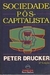 Sociedade Pos Capitalista - Autor: Peter F. Drucker (1997) [usado]
