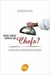 Para onde Foram os Chefs? Fim de Uma Gastronomia Francesa - Autor: François Simon (2010) [usado]