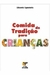 Comida de Tradiçao para Crianças - Autor: Eduardo Sganzerla (2009) [usado]