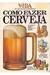 Como Fazer Cerveja - Autor: Vários Autores (1985) [usado]