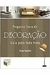 Pequeno de Decoração: Guia para Toda Hora - Autor: Elaine Hipólito (2012) [usado]