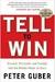 Tell To Win: Connect, Persuade And Triumph With The Hidden Power - Autor: Peter Guber (2011) [usado]