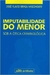 Imputabilidade do Menor - sob a Ótica Criminológica - Autor: José Flavio Braga Nascimento (2007) [usado]
