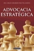 Advocacia Estratégica - Autor: Carlos Eduardo Paletta Guedes (2005) [usado]