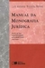 Manual da Monografia Juridica - Autor: Luiz Antonio Rizzatto Nunes (2001) [usado]