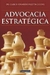 Advocacia Estratégica - Autor: Carlos Eduardo Paletta Guedes (2005) [usado]