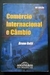 Comércio Internacional e Câmbio - Autor: Bruno Ratti (2001) [usado]