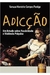 Adicção - um Estudo sobre Passividade e Violência Psíquica - Autor: Vanuza Monteiro Campos Postigo (2010) [usado]