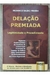 Delação Premiada - Legitimidade e Procedimento - Autor: Frederico Valdez Pereira (2013) [usado]