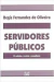 Servidores Públicos - Autor: Régis Fernandes de Oliveira (2015) [usado]