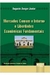 Mercados Comum e Interno e Liberdades Economicas - Autor: Augusto Jaeger Junior (2010) [usado]