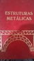 Estruturas Metálicas - Volume 1 - Autor: Maxim Behar (1978) [usado]