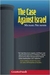The Case Against Israel - Autor: Michael Neumann (2005) [usado]