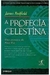 A Profecia Celestina - Uma Aventura da Nova Era - Autor: James Redfield (1993) [usado]