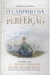 O Caminho da Perfeiçao - Autor: Bhaktivedanta Swami Prabhupada (2012) [usado]
