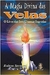 A Magia Divina das Velas. o das Sete Chamas Sagradas - Autor: Rubens Saraceni (2013) [usado]