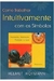 Como Trabalhar Intuitivamente com os Símbolos - Autor: Helmut Hofmann (1999) [usado]