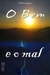 O bem e o Mal - Autor: Odil Campos (2007) [usado]