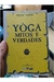 Yoga Mitos e Verdades - Autor: Mestre de Rose (1998) [usado]