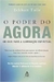 O Poder do Agora - Autor: Eckhart Tolle; Iva Sofia Gonçalves Lima (2002) [usado]