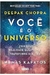 Você é o Universo - Autor: Deepak Chopra; Menas Kafatos (2017) [usado]
