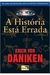 A História Está Errada - Autor: Erich Von Daniken; Silvia Branco Sarzana (2010) [usado]